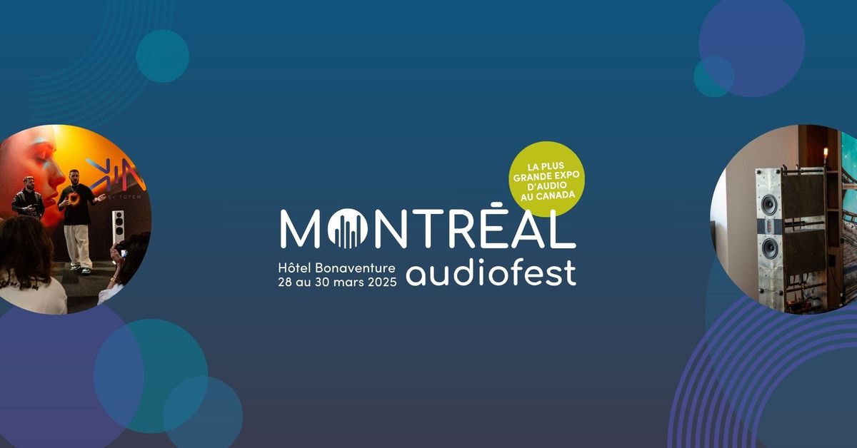 MONTR\u00c9AL AUDIOFEST 36E \u00c9DITION