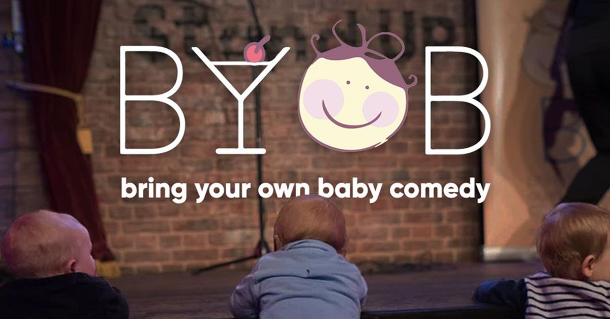 BYOB - Bring Your Own Baby Comedy