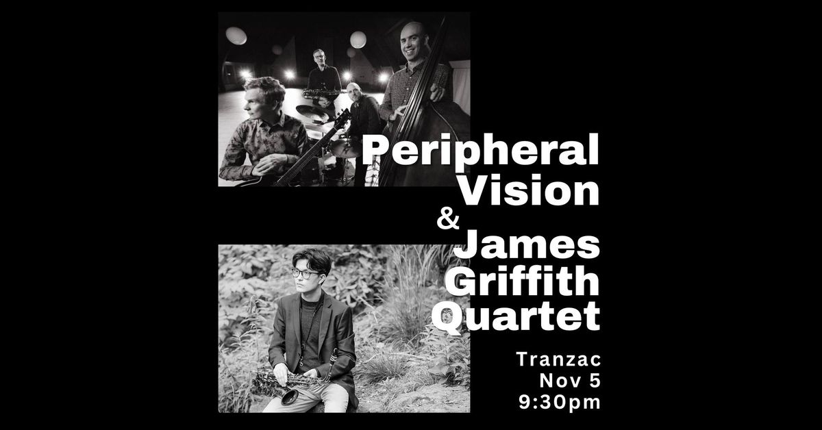 Peripheral Vision & James Griffith Quartet