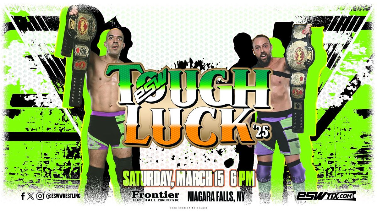 ESW Tough Luck '25