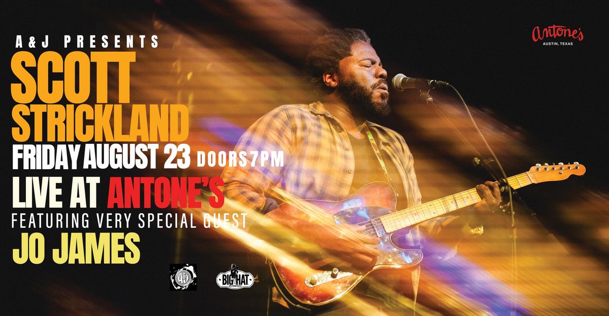 Antone's & A&J Presents Scott Strickland w\/ Jo James