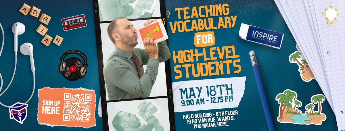 Teaching Vocabulary for High-Level Students - A Workshop by Mr. Adrian Rodgers