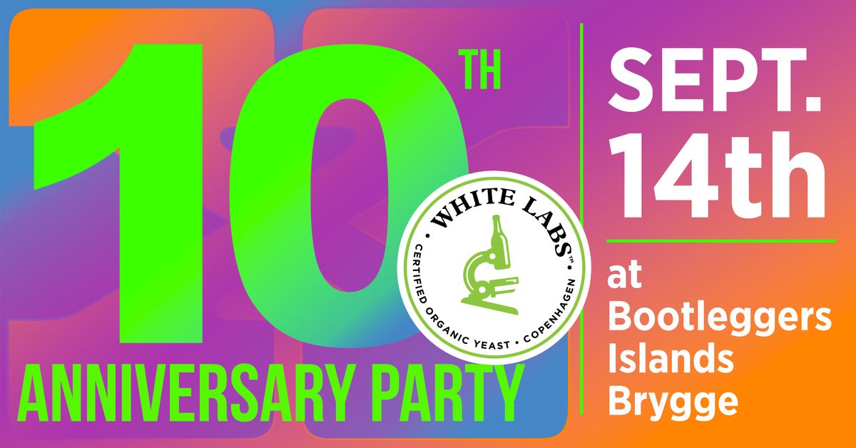 White Labs Copenhagen 10th Anniversary Bash!