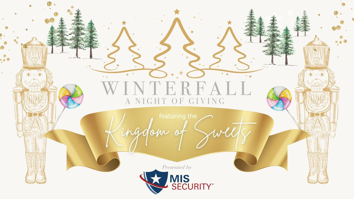 2024 WinterFall | A Night of Giving featuring the Kingdom of Sweets