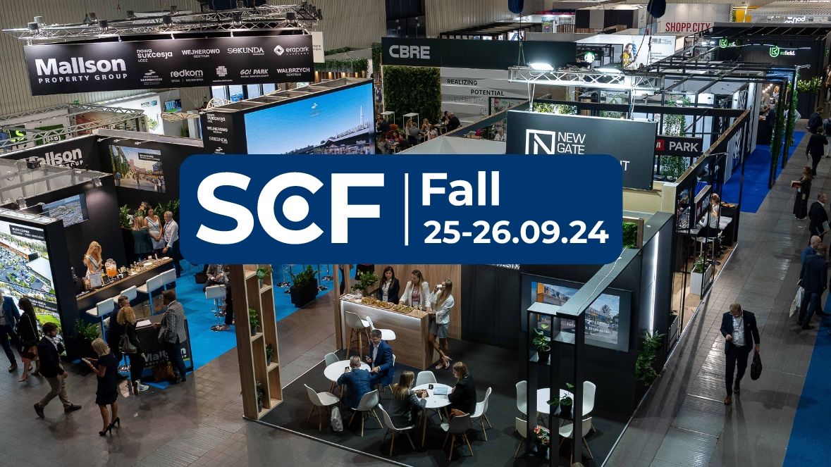 SCF 2024 Fall - najwa\u017cniejsze spotkanie rynku centr\u00f3w handlowych w Polsce