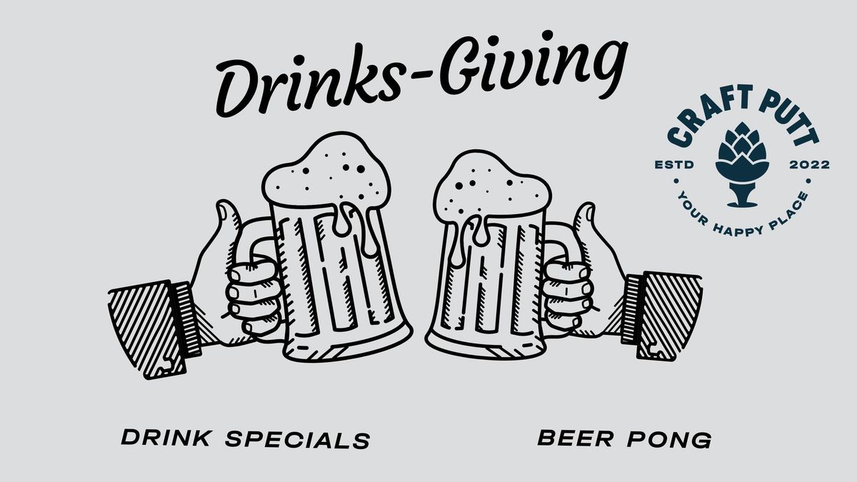 Drinks-Giving at Craft Putt!