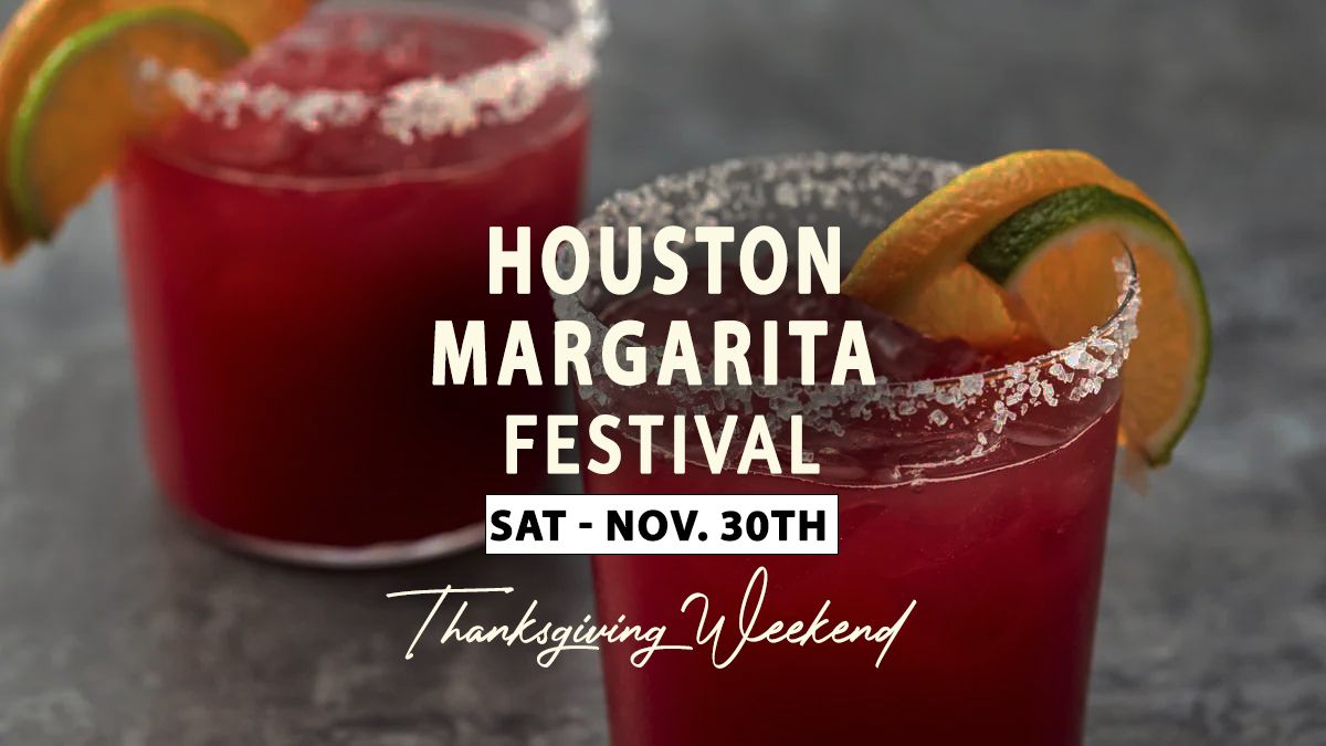 Houston Margarita Festival (Thanksgiving Weekend)