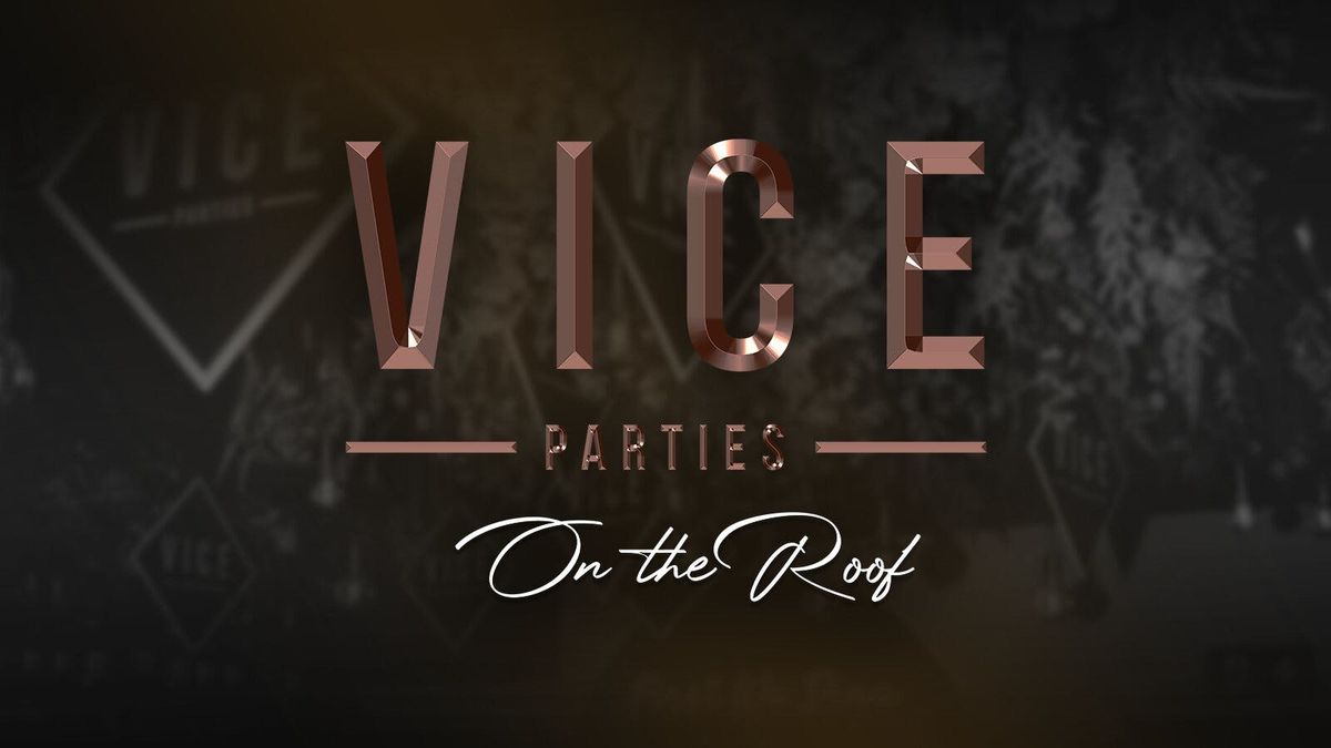 Vice Parties On The Roof  - 22\/08\/25