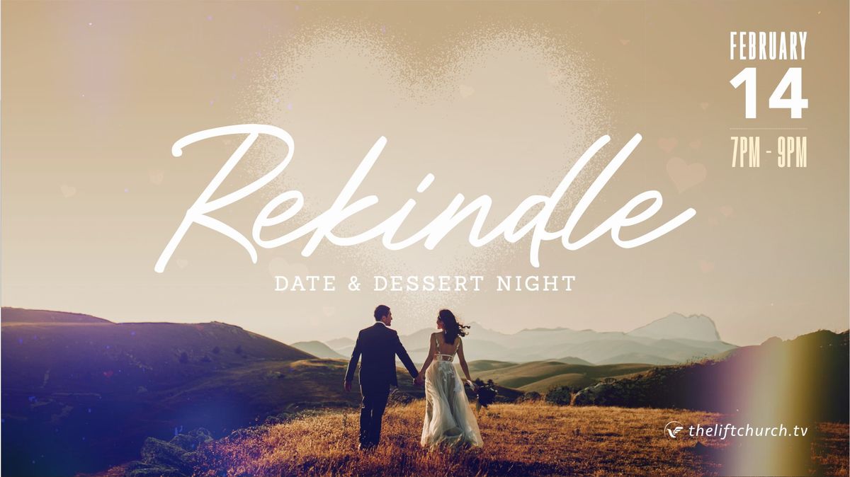 REKINDLE - Date and Dessert Night at The Lift!