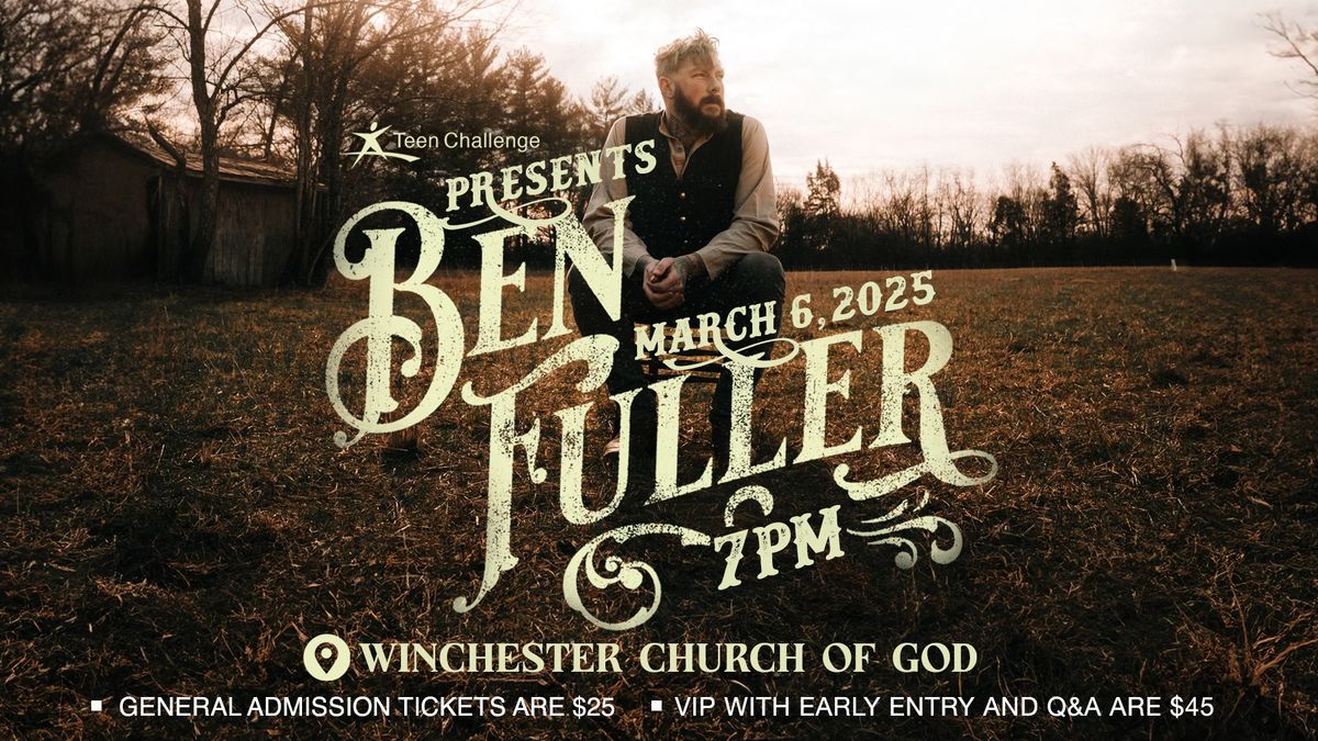 Teen Challenge Presents: Ben Fuller