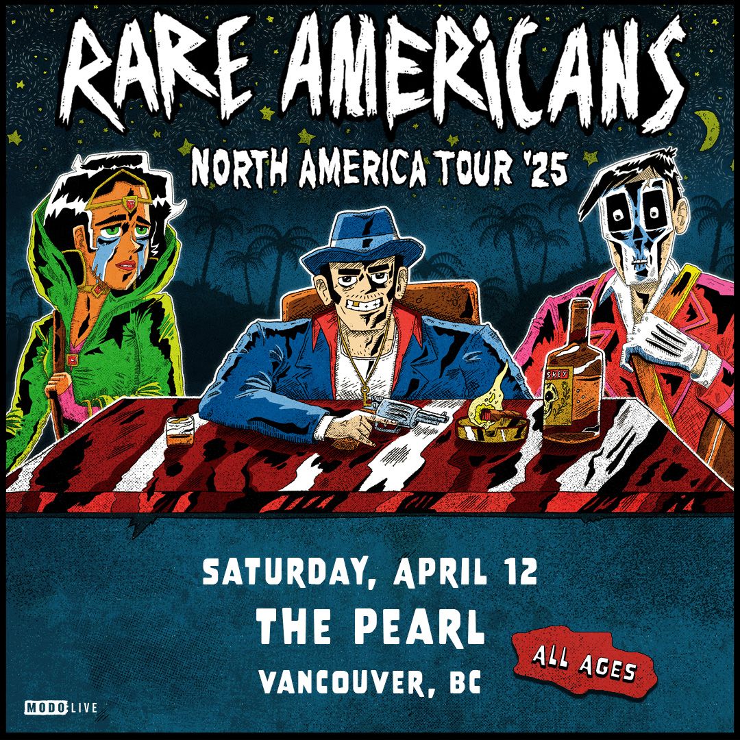 RARE AMERICANS w\/ Special Guests - Vancouver