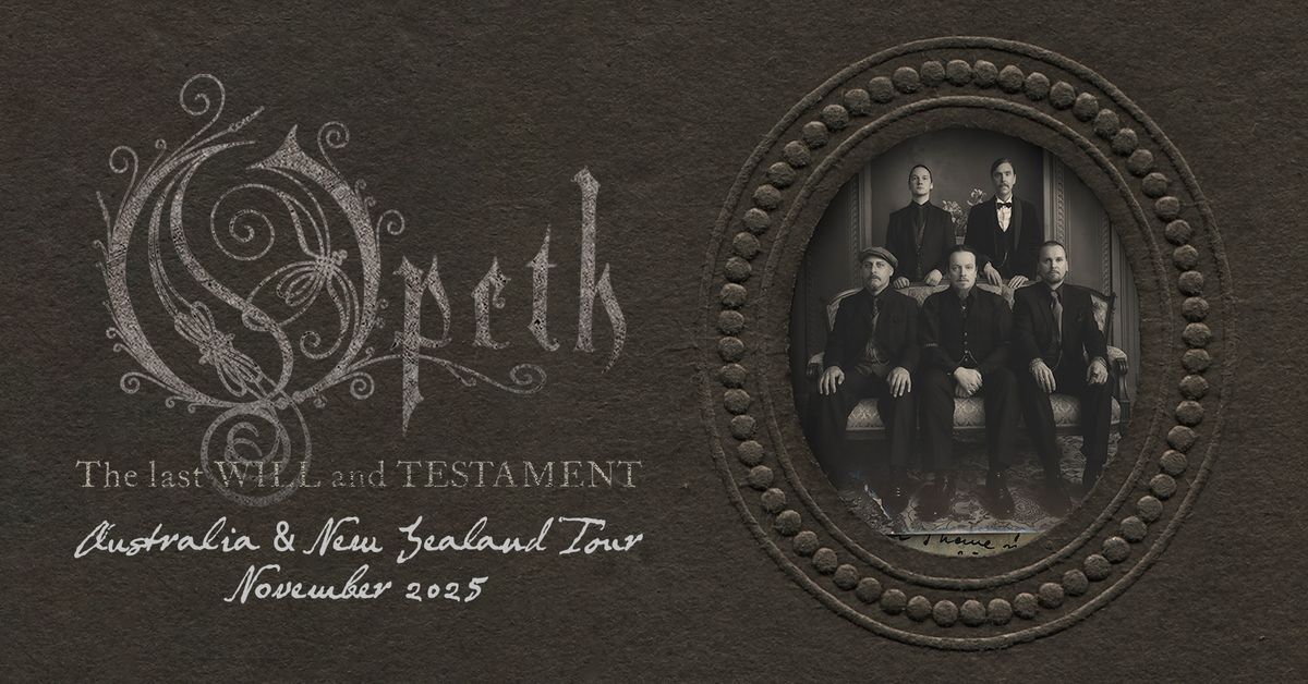 OPETH | The last WILL and TESTAMENT | Saturday 22nd November 2025 | Hindley St Music Hall, Adelaide