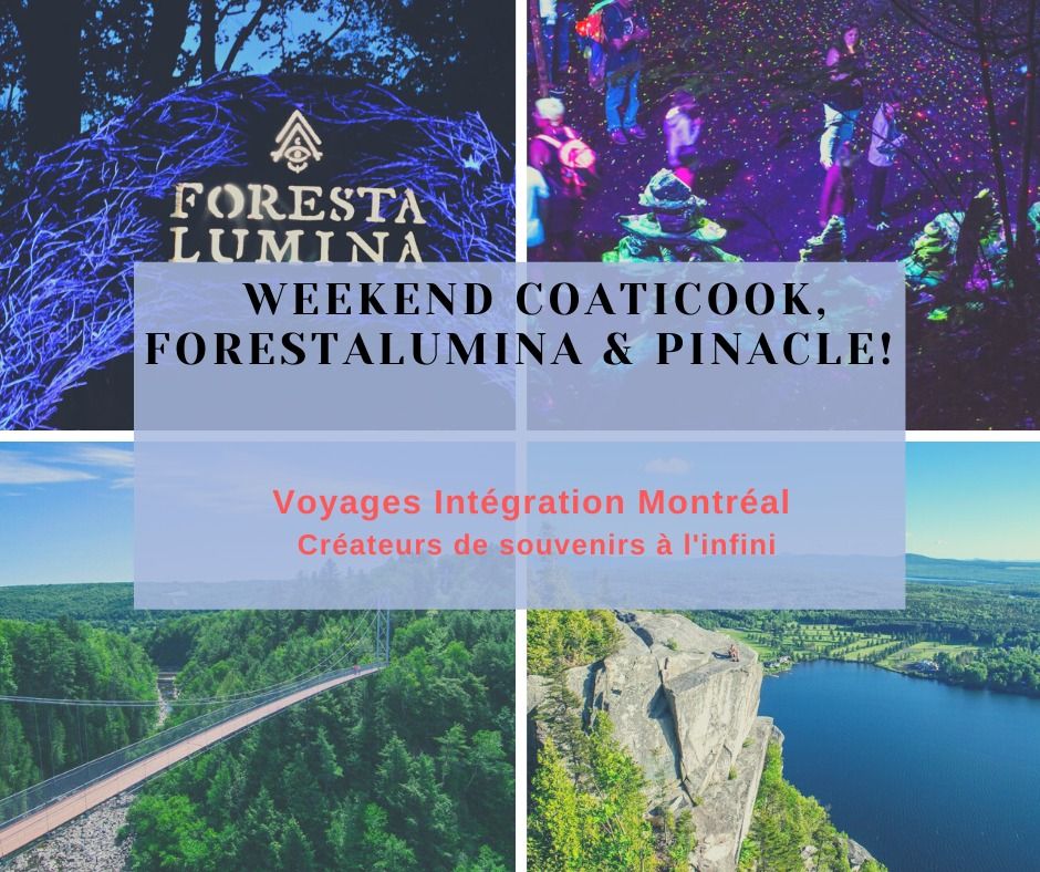 Weekend Coaticook, ForestaLumina & Pinacle!
