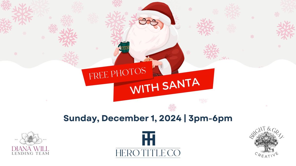 Free Photos with Santa! Presented by Hero Title, Diana Will Lending Team, and Bright & Gray Creative