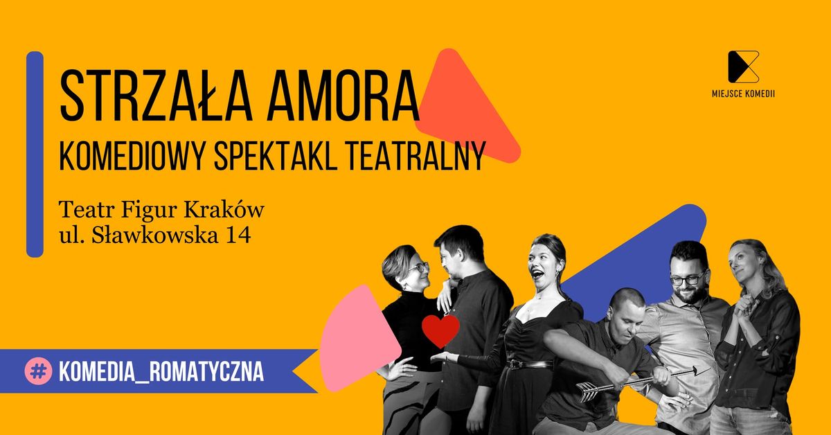 Krak\u00f3w: Strza\u0142a amora | Komediowy Spektakl Teatralny