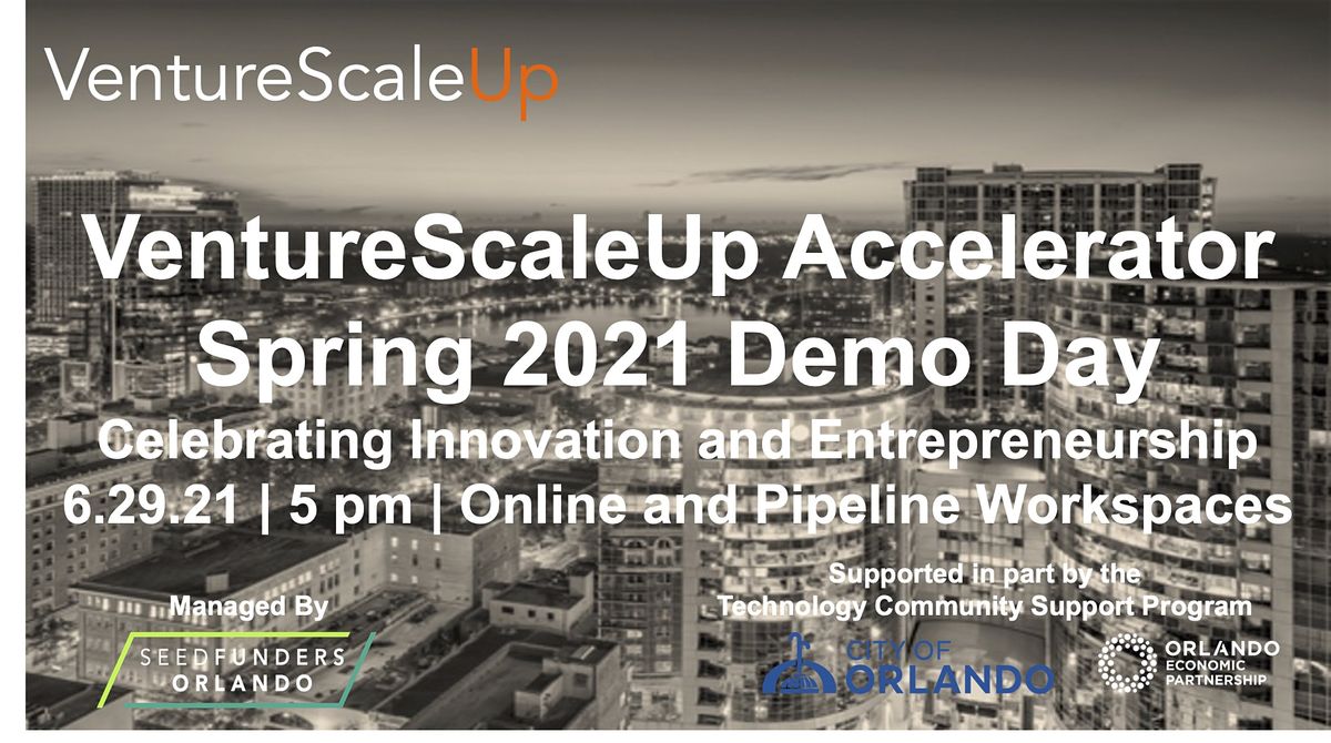 VentureScaleUp Accelerator Spring 2021 Demo Day
