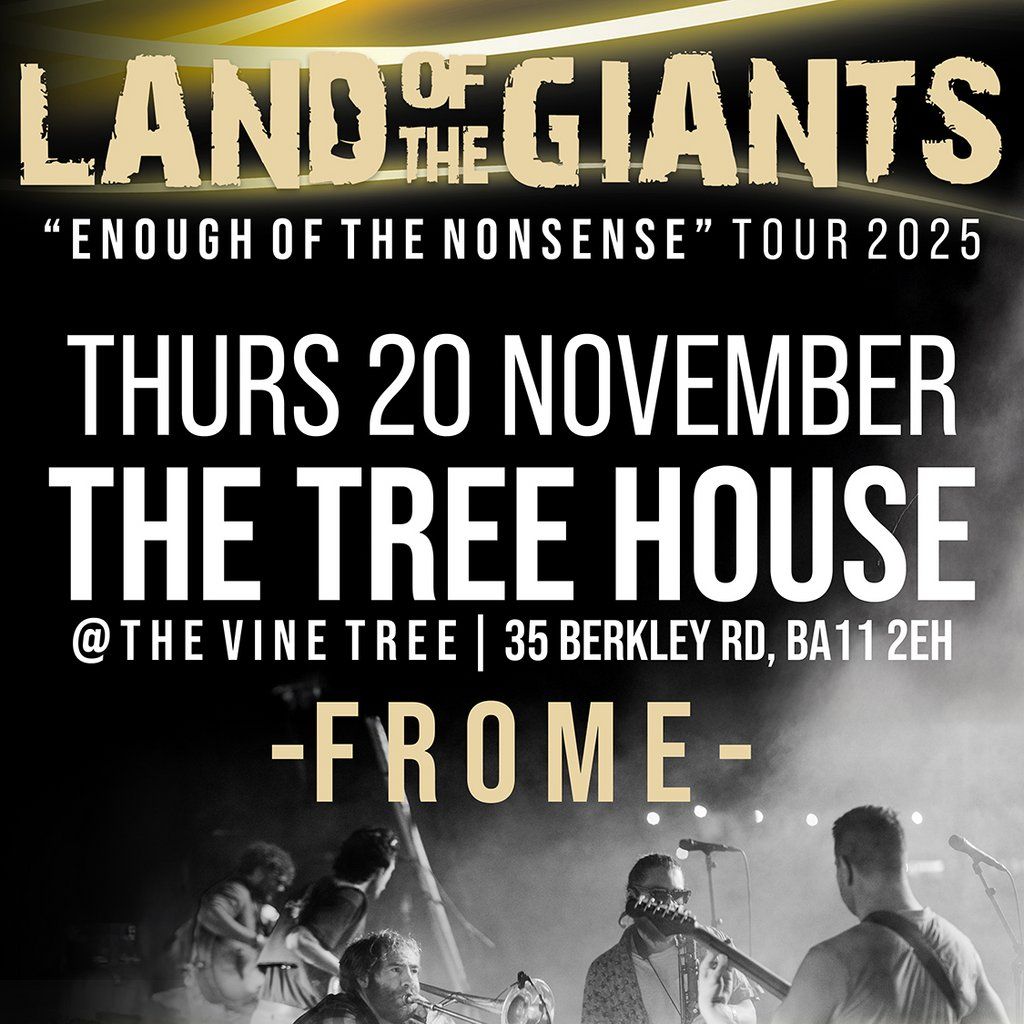 Land of the Giants @ The Tree House, Frome