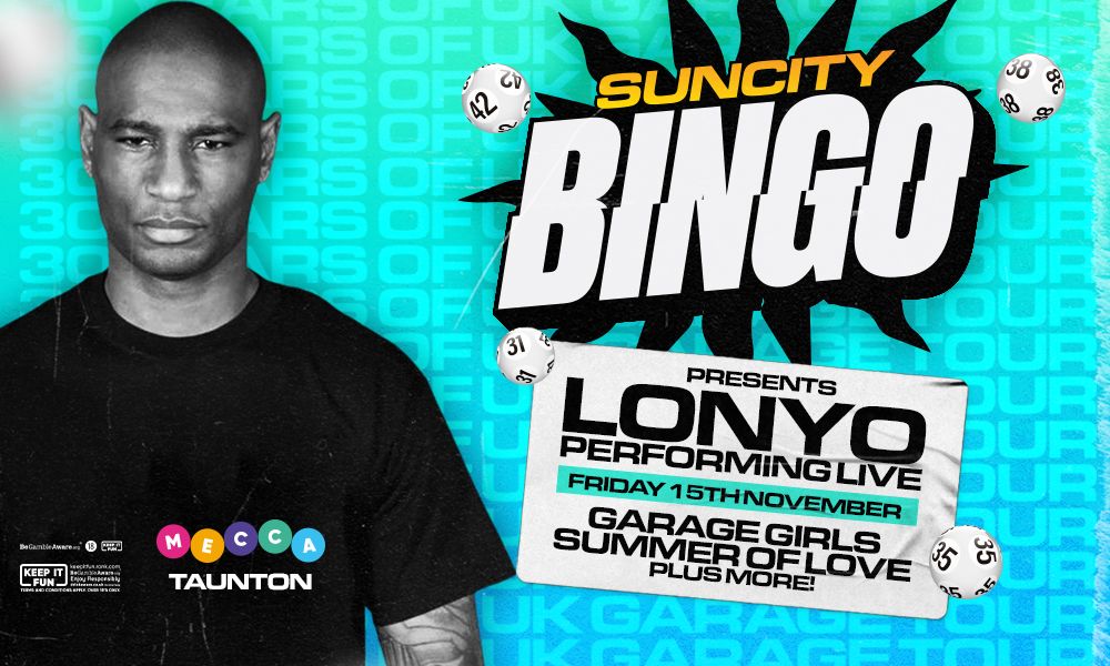 Sun City Bingo - Taunton w\/ LONYO