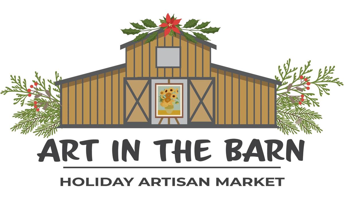 Art in the Barn - Holiday Artisan Market