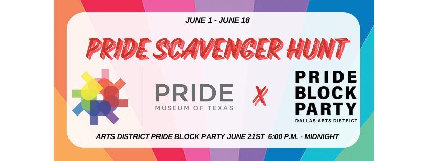 Pride Museum of Texas Annual Dallas Arts District Pride Block Party Digital Scavenger Hunt