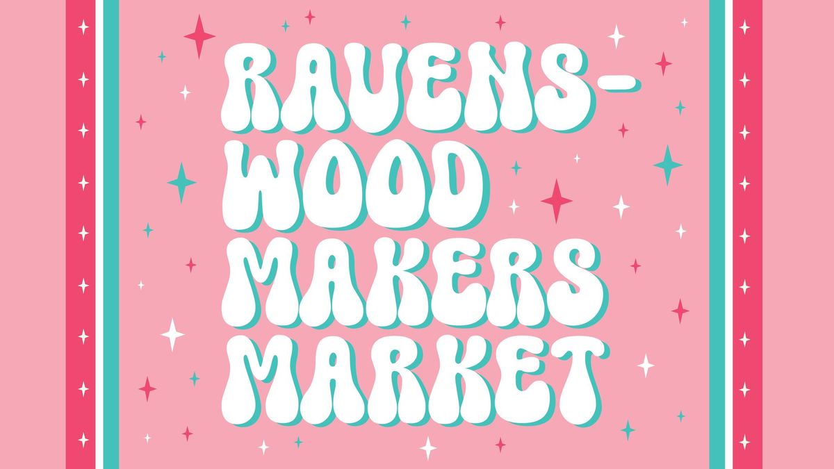 Ravenswood Makers Market