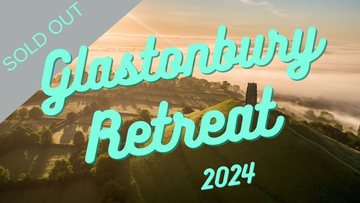 Glastonbury Retreat 