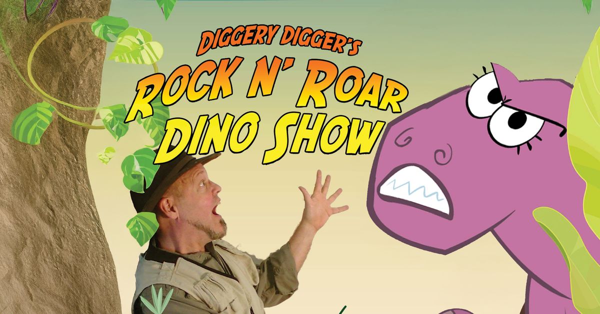 Diggery Digger's Rock N' Roar Dino Show