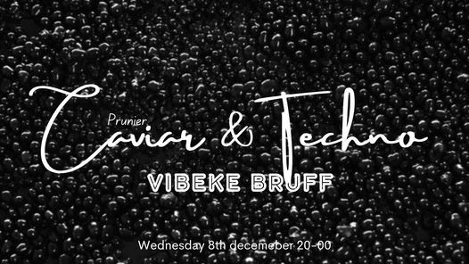 Caviar & Techno w\/ Vibeke Bruff
