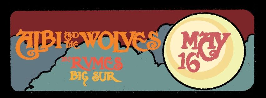 Albi & The Wolves, The RVMES, Big Sur