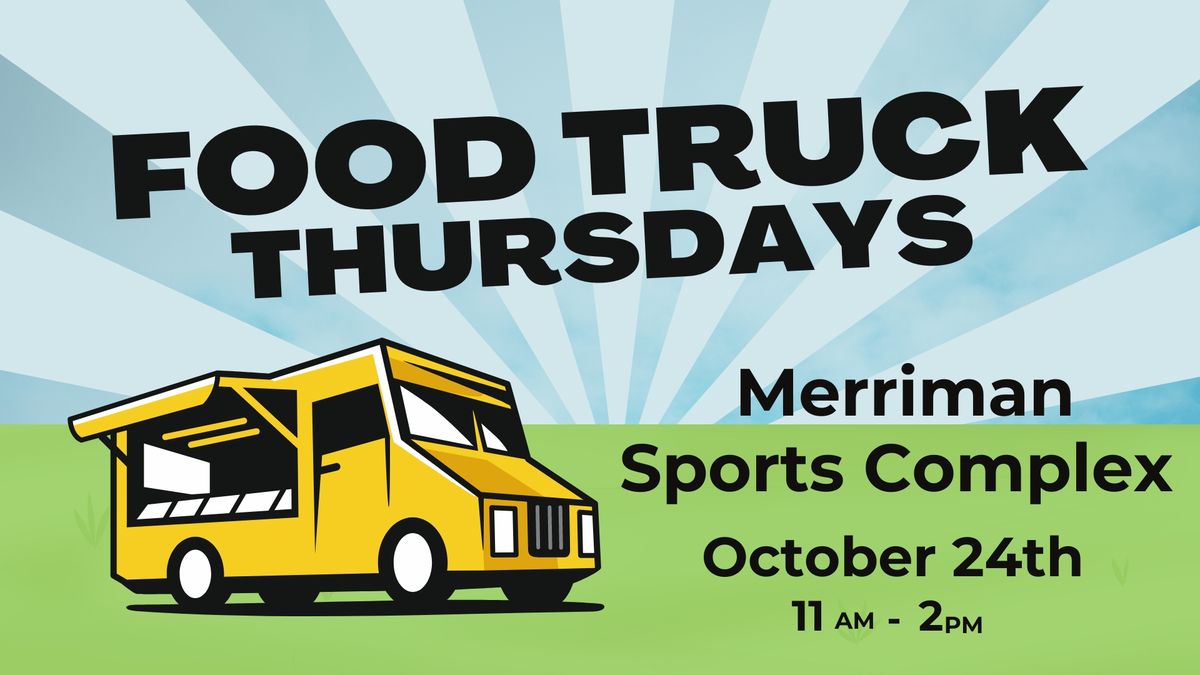 Food Truck Thursdays- Merriman Sports Complex 