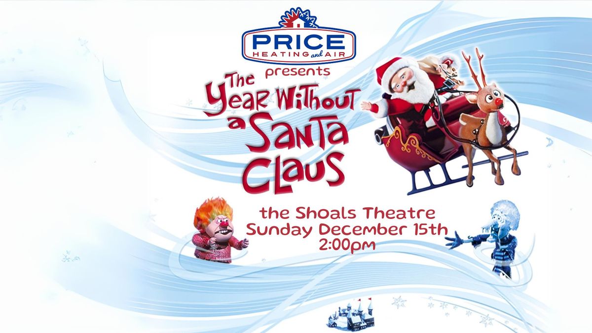 The Year Without A Santa Claus at the Shoals Theatre - presented by Price Heating & Air