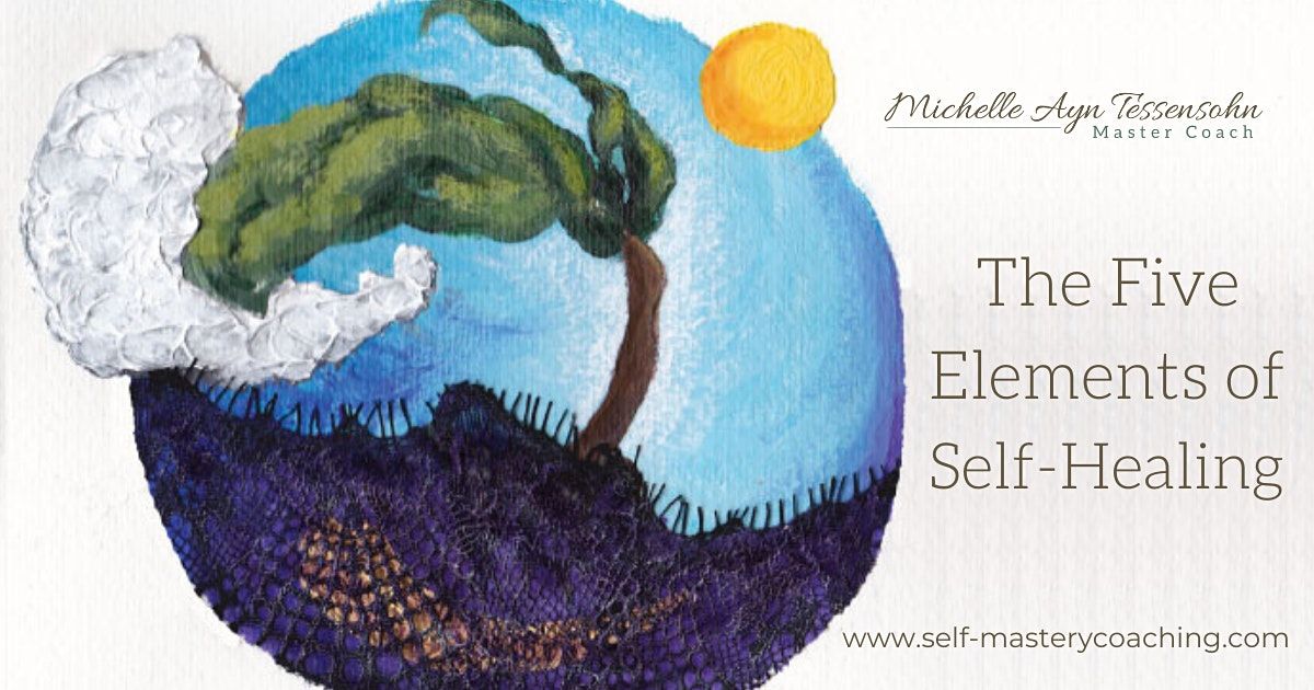 The Five Elements of Self Healing: A Workshop