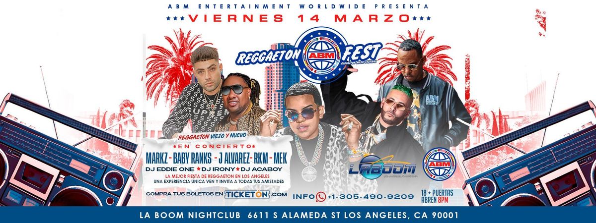 REGGAETON FEST - J ALVAREZ - RKM - BABY RANKS - MARKZ - MEK - EN LOS ANGELES @ LA BOOM NIGHTCLUB!!!