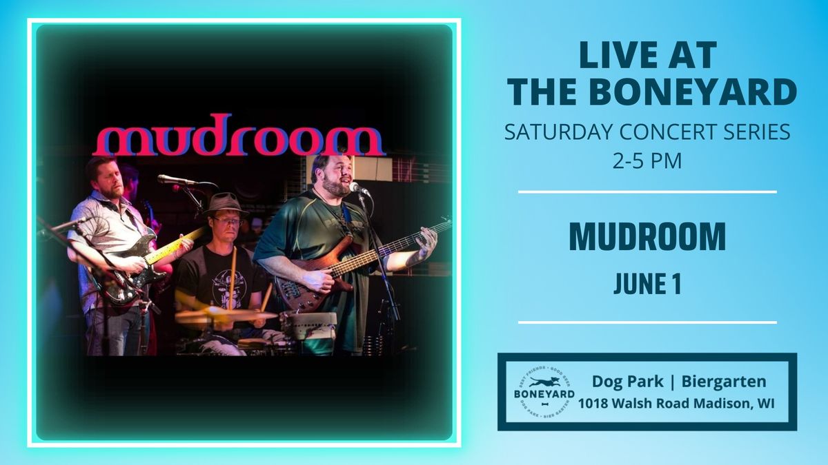 Mudroom: Live at the Boneyard