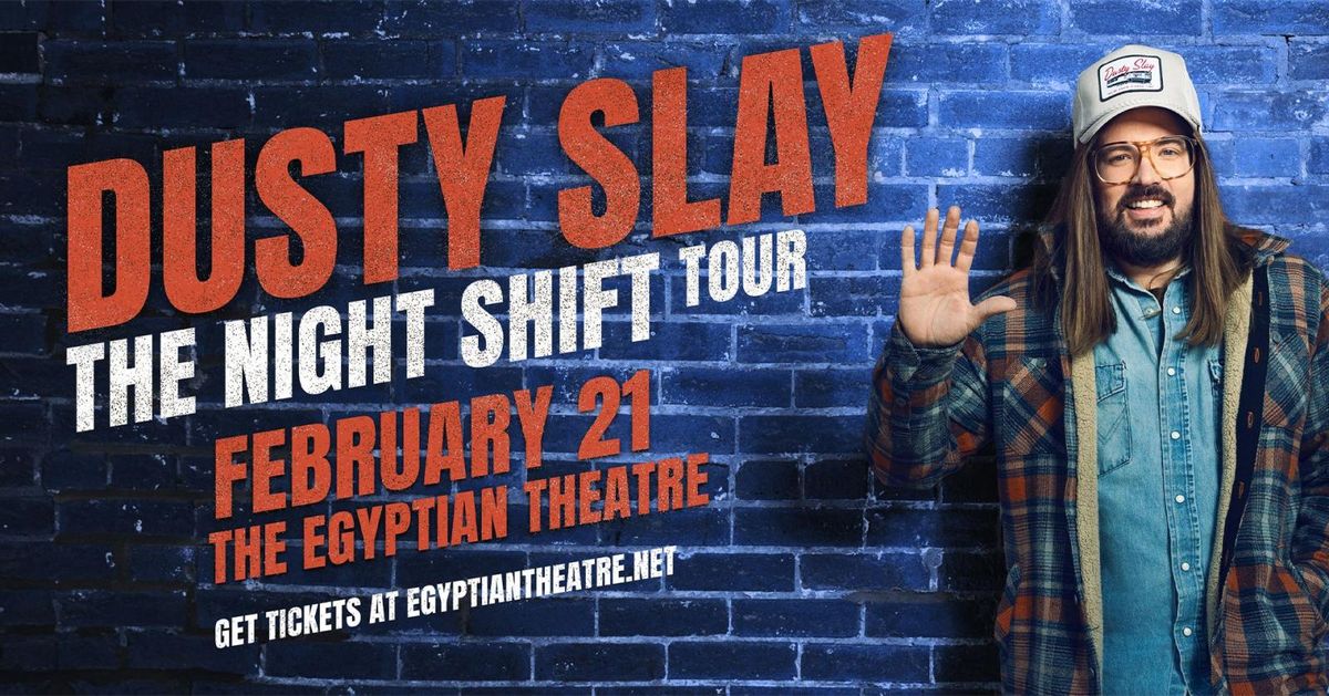 Dusty Slay at Egyptian Theatre - ID