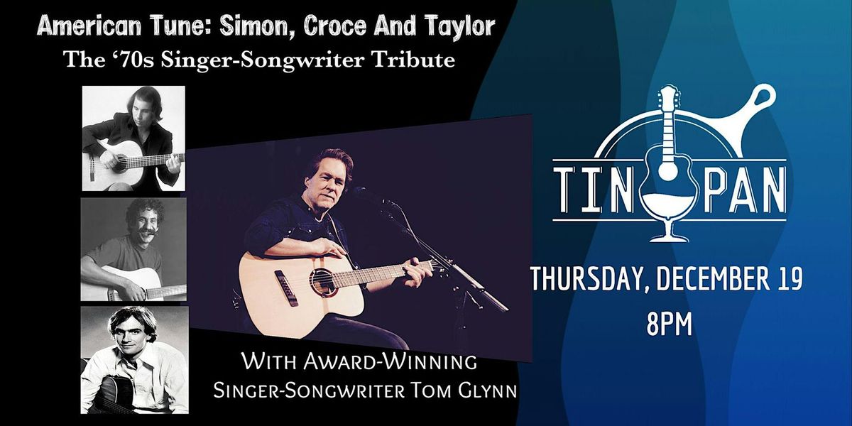 American Tune: Simon, Croce, & Taylor feat: Tom Glynn