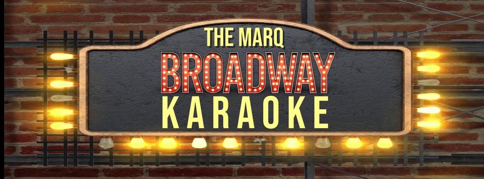 The MARQ Presents - BROADWAY KARAOKE