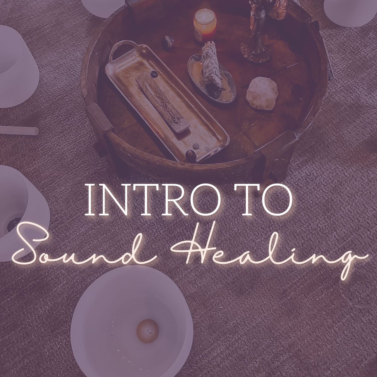 Intro to Sound Healing: Crystal Singing Bowls