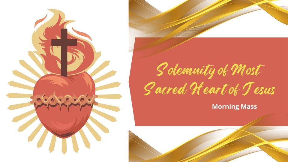 Solemnity of Most Sacred Heart of Jesus, Morning Mass, 6/24/22, online