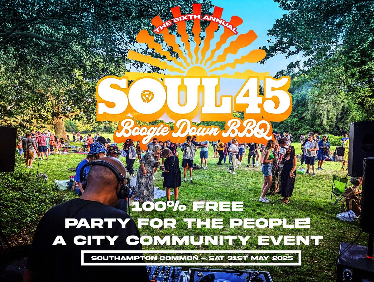 SOUL 45 - Boogie Down BBQ '25 - Southampton Common 