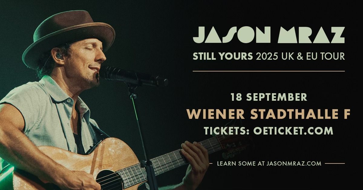 Jason Mraz \u00b7 Still Yours UK\/EU Tour 2025 \u00b7 Vienna