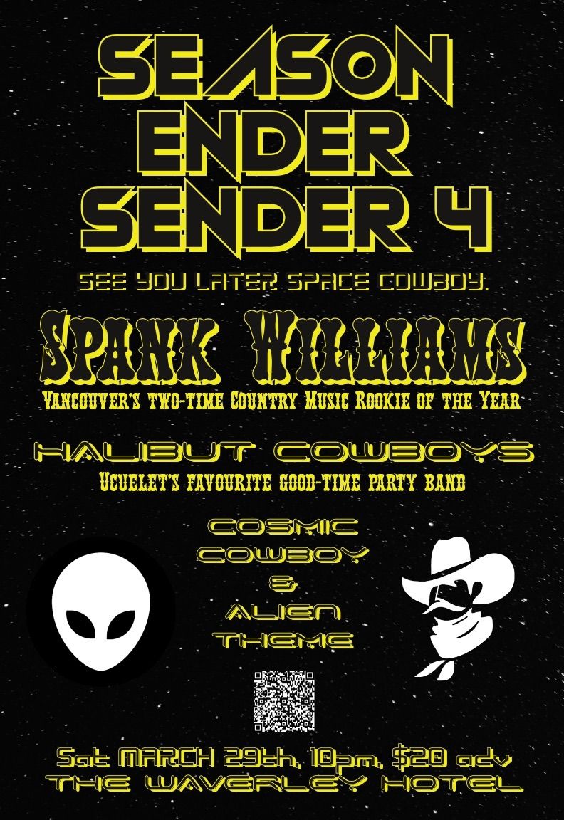 Season Ender Sender 4: See You Later Space Cowboy Ft. Spank Williams & The Halibut Cowboys