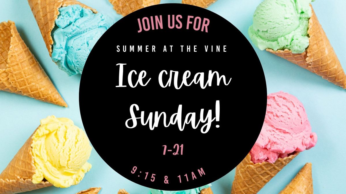 Summer At The Vine: Ice Cream Sunday!