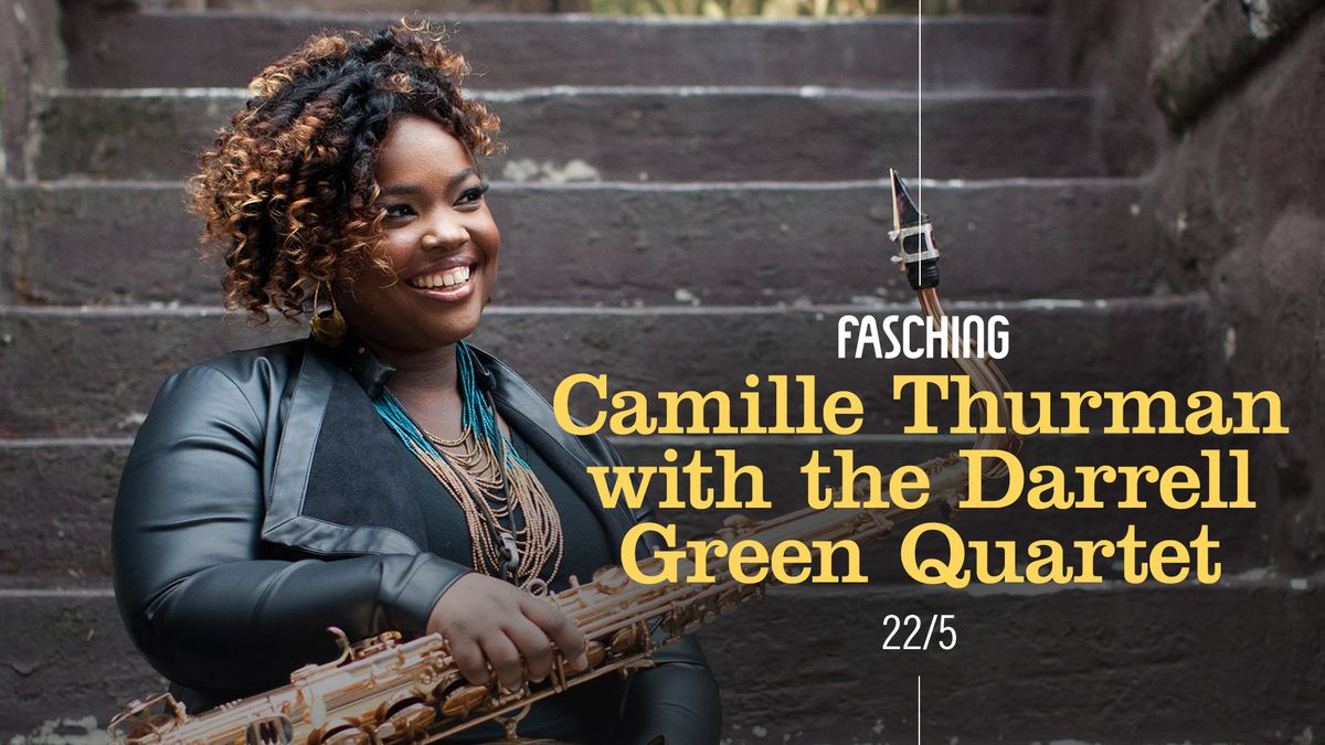 Camille Thurman with the Darrell Green Quartet | Fasching, Stockholm