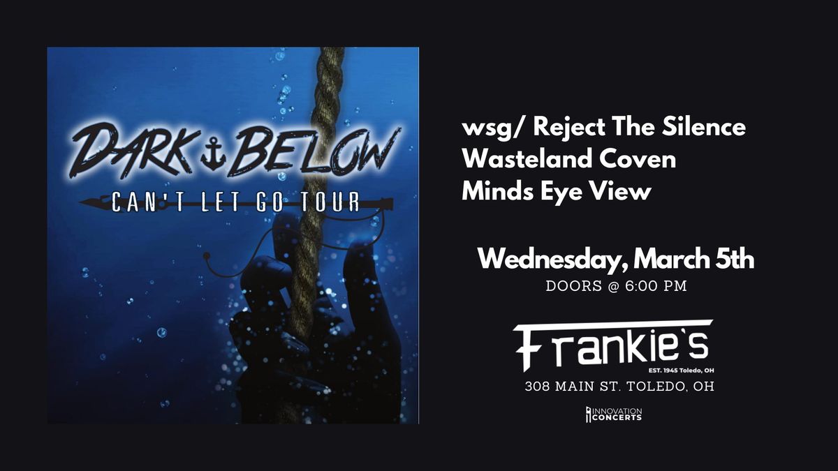 Dark Below wsg\/ Reject The Silence, Wasteland Coven, & Minds Eye View LIVE at Frankies 3\/05\/25