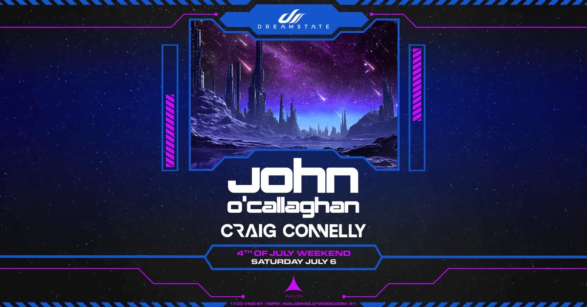 Dreamstate presents John O'Callaghan + Craig Connelly at Avalon Hollywood
