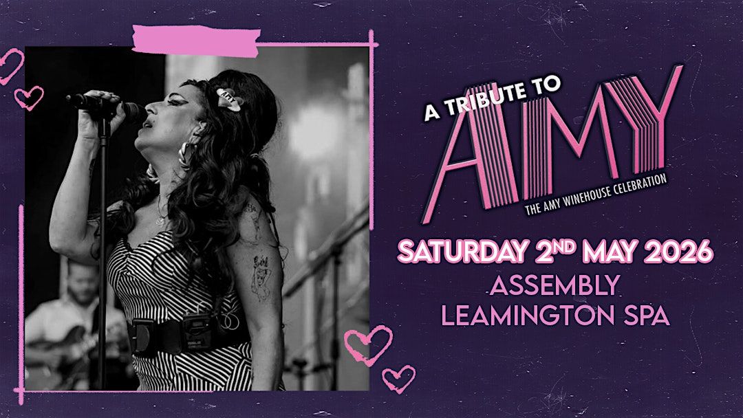 Amy Event A TRIBUTE TO AMY | THE AMY WINEHOUSE CELEBRATION, Assembly Leamington ...
