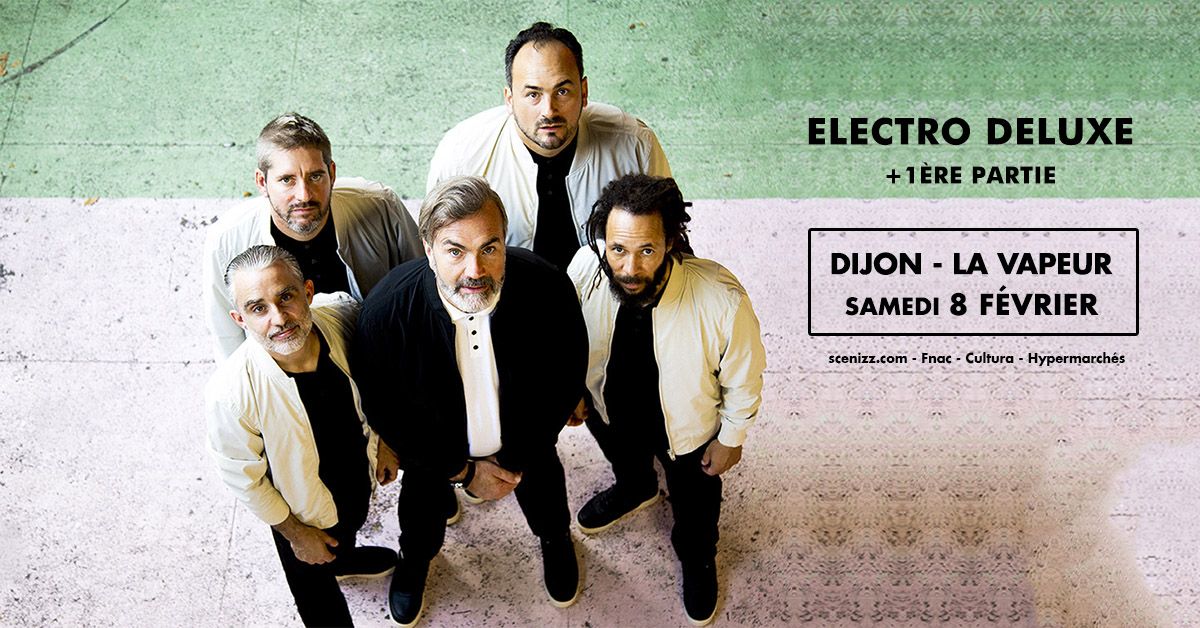 Electro Deluxe - Dijon - La Vapeur