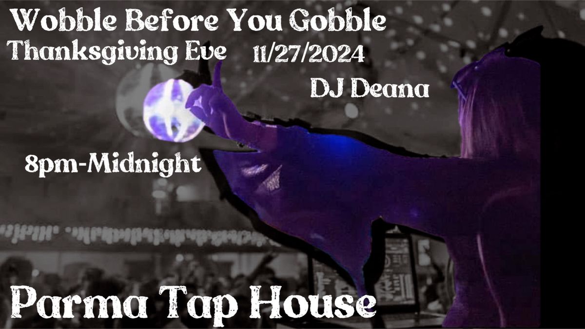 Wobble Before You Gobble : Thanksgiving Eve 