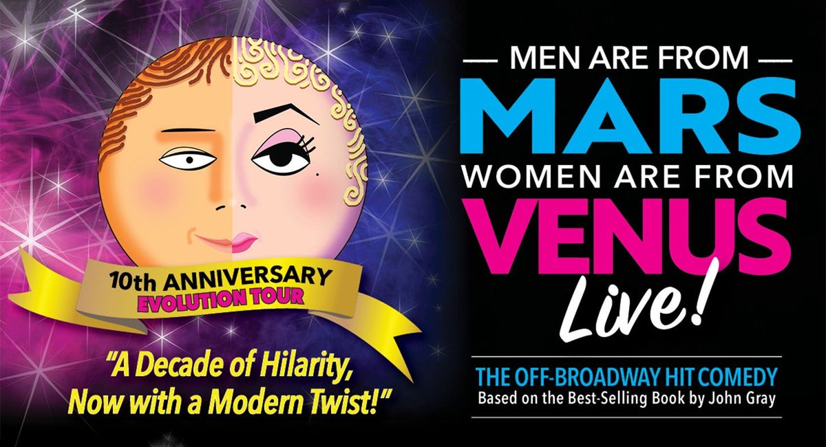 Men Are From Mars \u2013 Women Are From Venus LIVE!